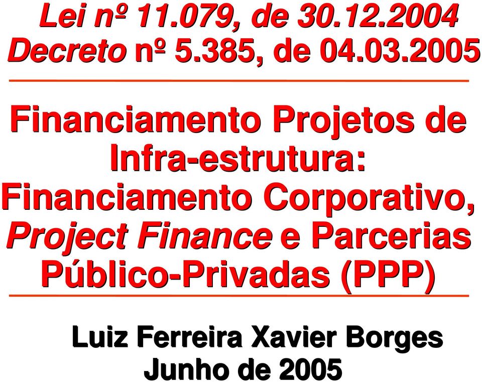 Financiamento Corporativo, Project Finance e Parcerias