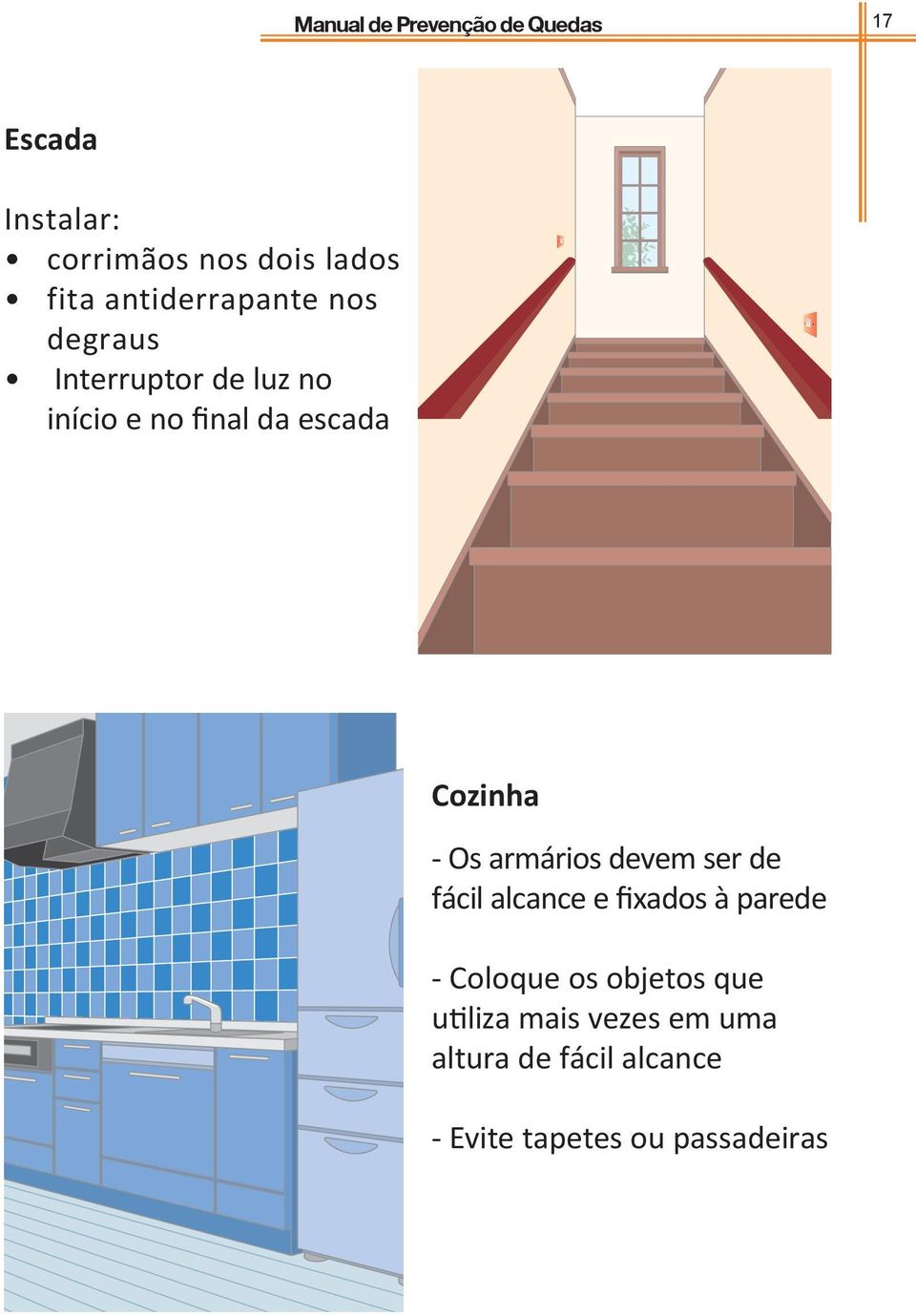 Cozinha - Os armários devem ser de fácil alcance e fixados à parede - Coloque os