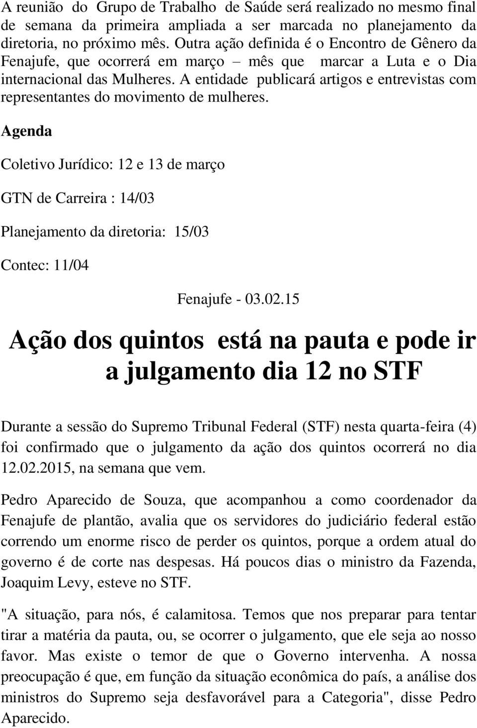 A entidade publicará artigos e entrevistas com representantes do movimento de mulheres.