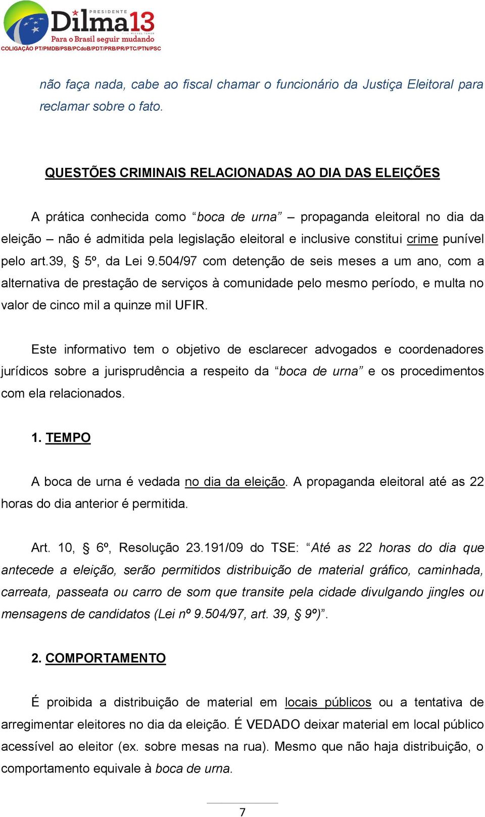 punível pelo art.39, 5º, da Lei 9.