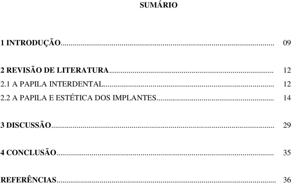 1 A PAPILA INTERDENTAL... 12 2.