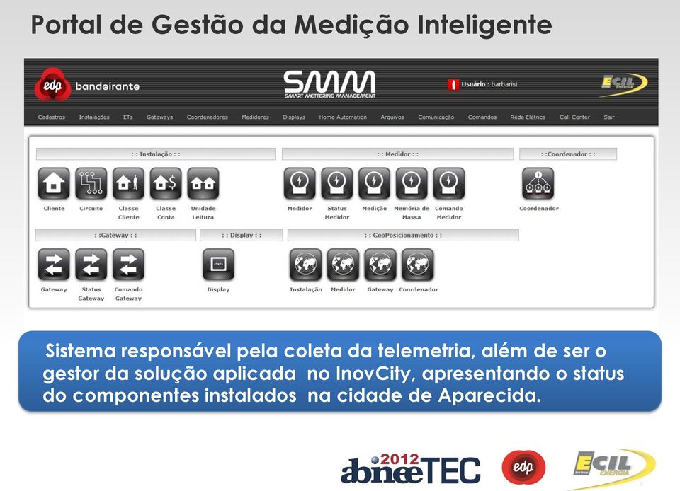 gestor da solução aplicada no InovCity, apresentando