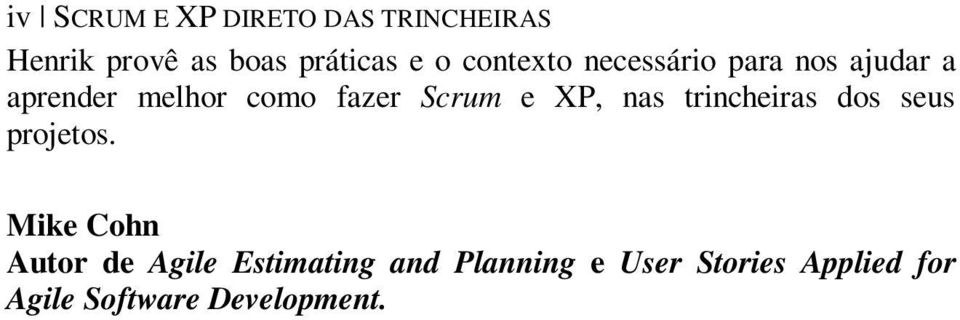 e XP, nas trincheiras dos seus projetos.