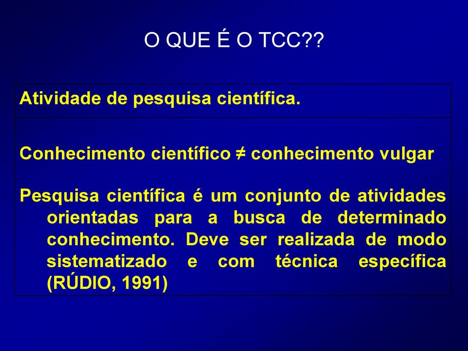 conjunto de atividades orientadas para a busca de determinado