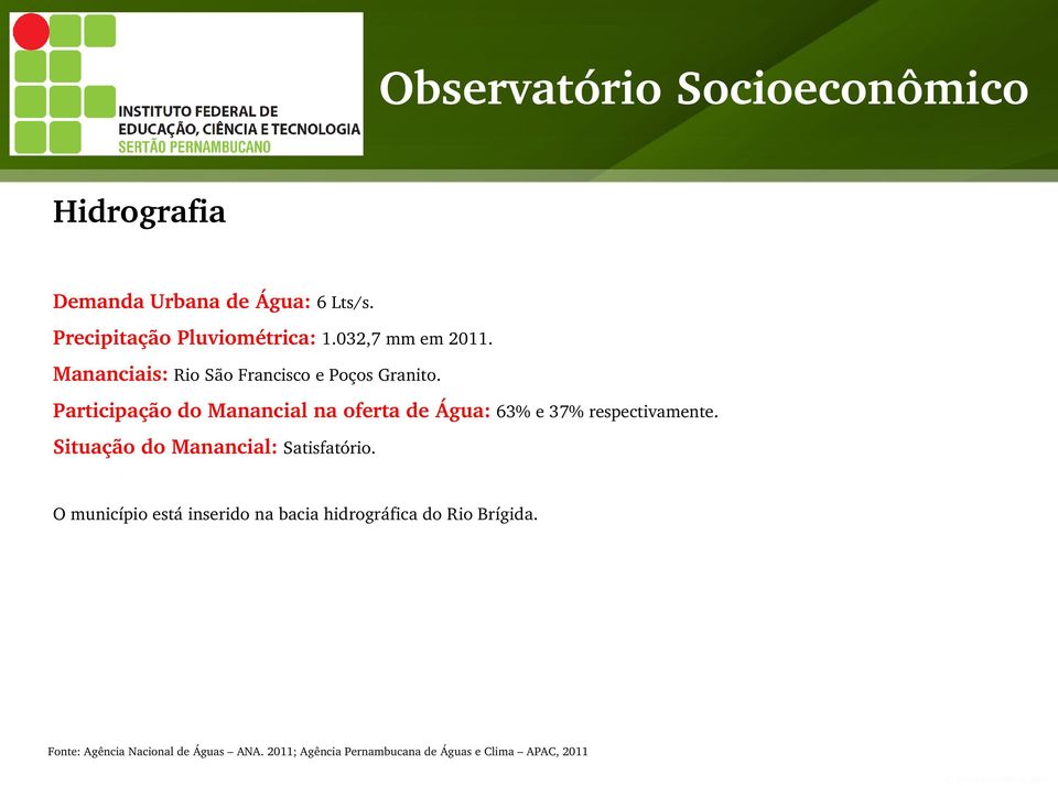 Participação do Manancial na oferta de Água: 63% e 37% respectivamente.