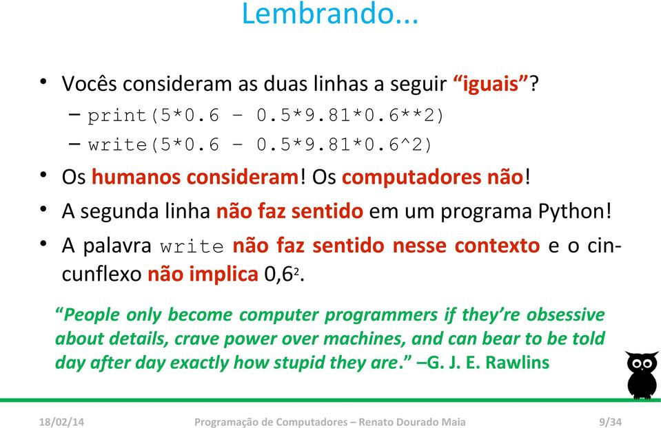 A palavra write não faz sentido nesse contexto e o cincunflexo não implica 0,62.