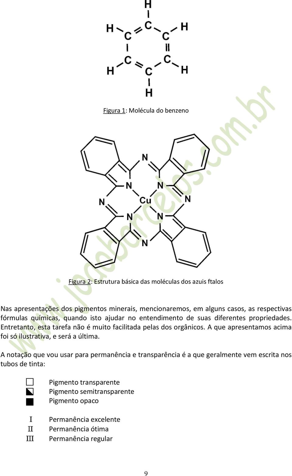 Entretanto, esta tarefa não é muito facilitada pelas dos orgânicos. A que apresentamos acima foi só ilustrativa, e será a última.