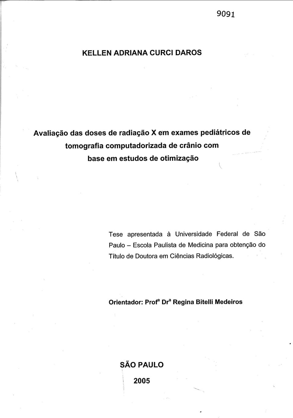 Universidade Federal de São Paulo - Escola Paulista de Medicina para obtenção do Título de