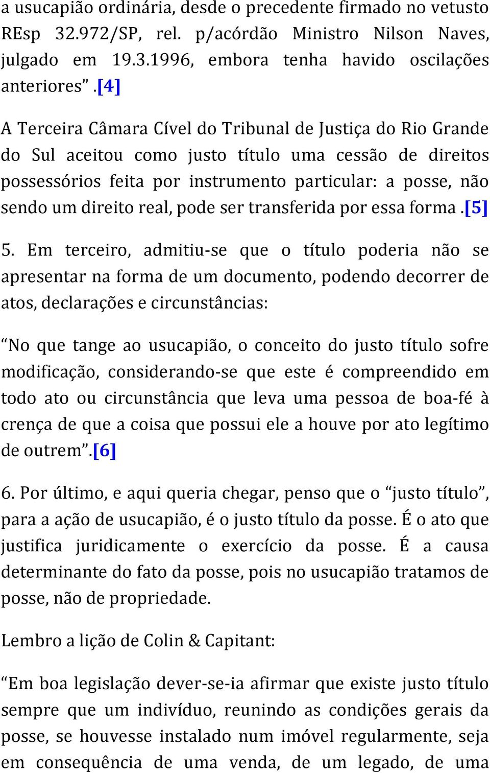 real, pode ser transferida por essa forma.[5] 5.