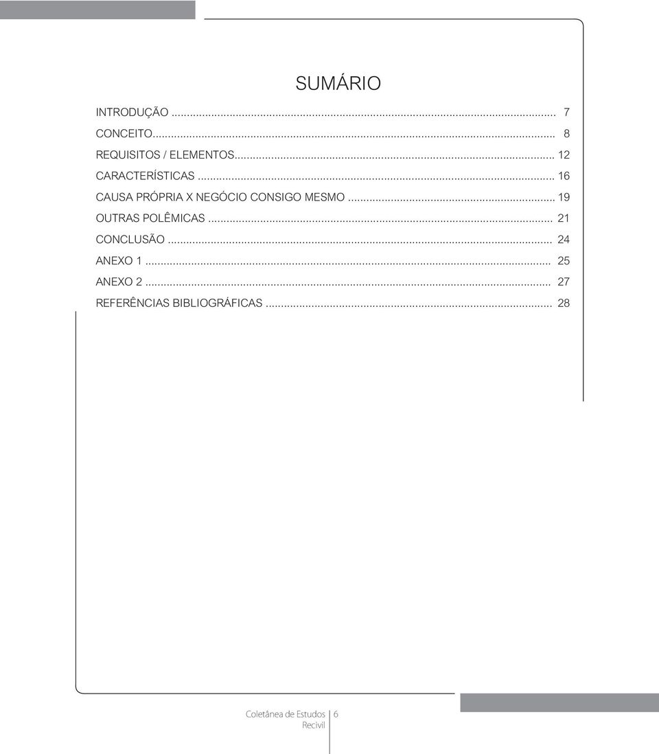 .. 16 CAUSA PRÓPRIA X NEGÓCIO CONSIGO MESMO.