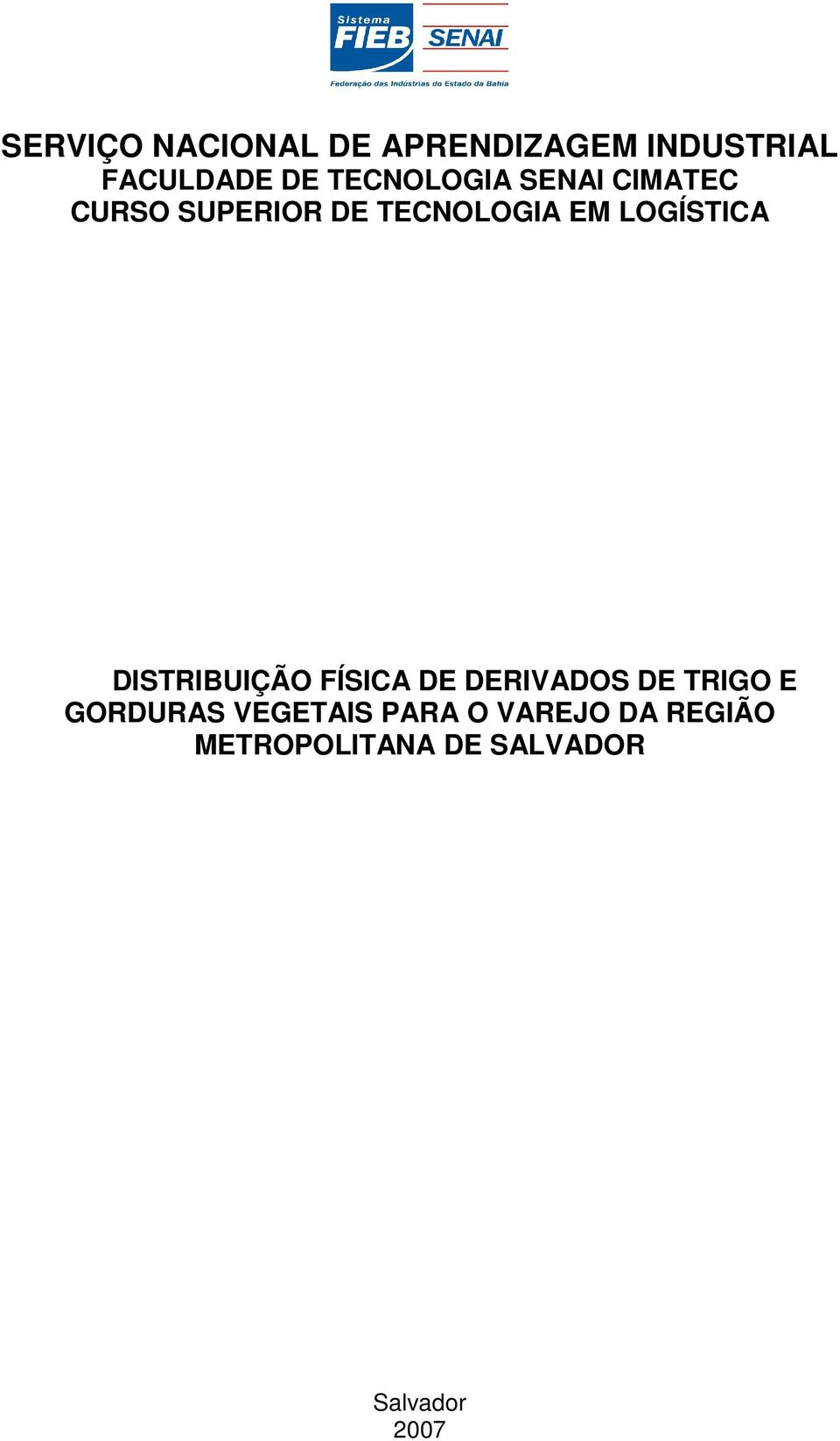 LOGÍSTICA DISTRIBUIÇÃO FÍSICA DE DERIVADOS DE TRIGO E GORDURAS