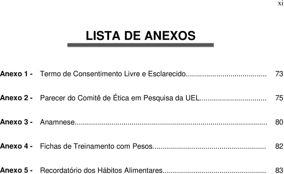 .. 73 Anexo 2 - Parecer do Comitê de Ética em Pesquisa da UEL.