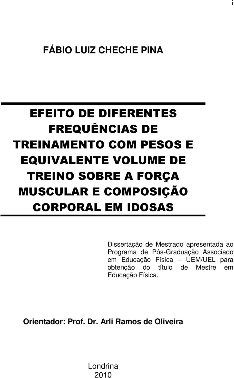 de Mestrado apresentada ao Programa de Pós-Graduação Associado em Educação Física UEM/UEL para