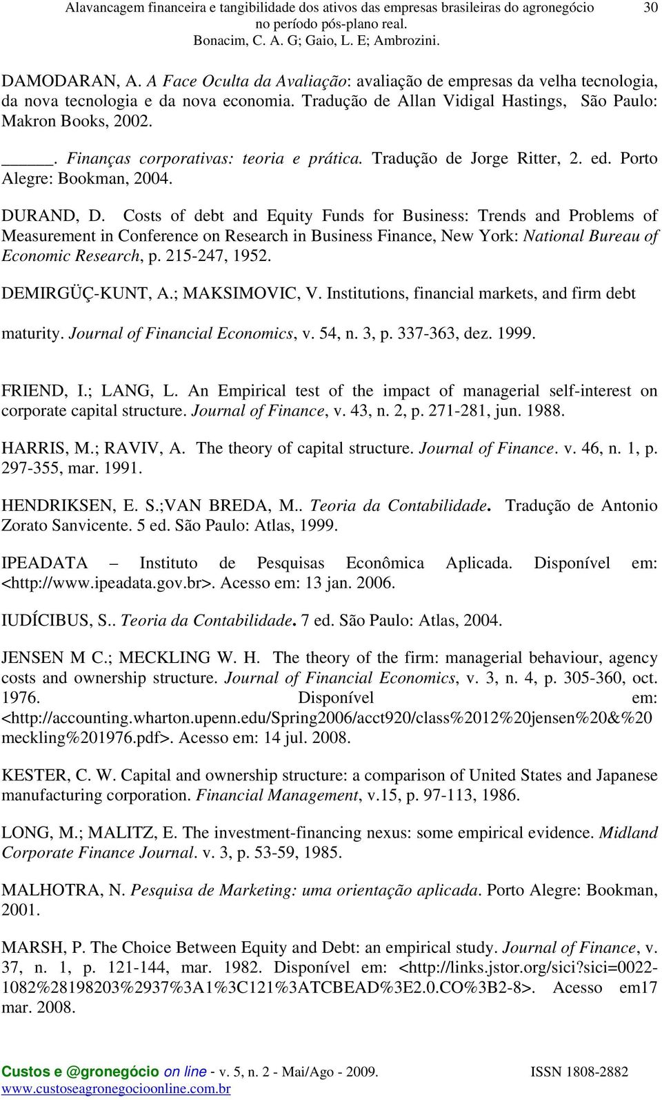 Costs of debt and Equity Funds for Business: Trends and Problems of Measurement in Conference on Research in Business Finance, New York: National Bureau of Economic Research, p. 215-247, 1952.