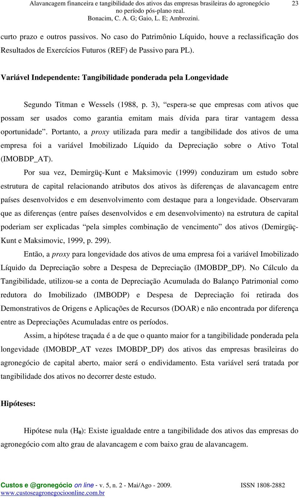 3), espera-se que empresas com ativos que possam ser usados como garantia emitam mais dívida para tirar vantagem dessa oportunidade.