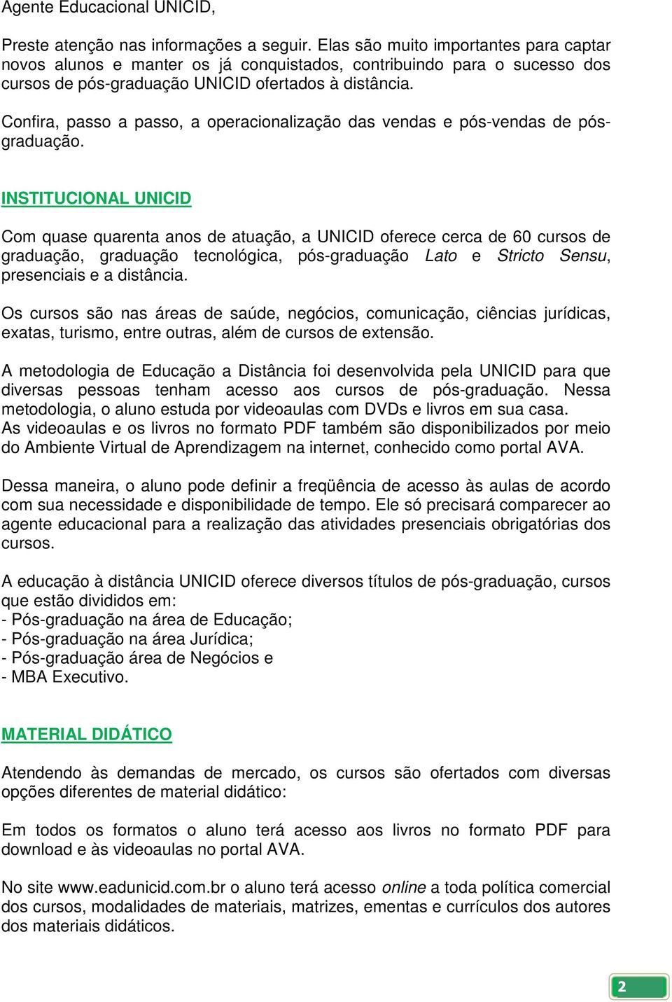 Confira, passo a passo, a operacionalização das vendas e pós-vendas de pósgraduação.