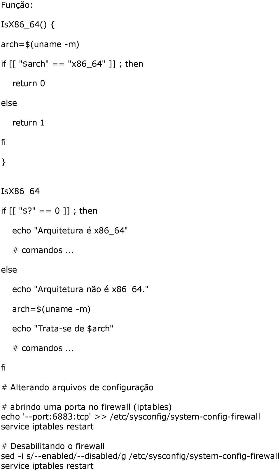 " arch=$(uname -m) echo "Trata-se de $arch" # comandos.