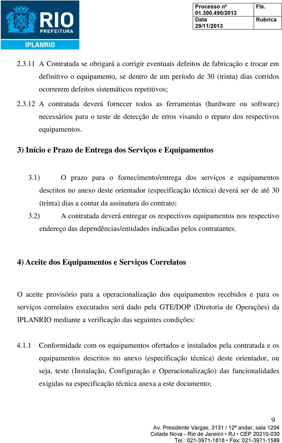 3) Início e Prazo de Entrega dos Serviços e Equipamentos 3.