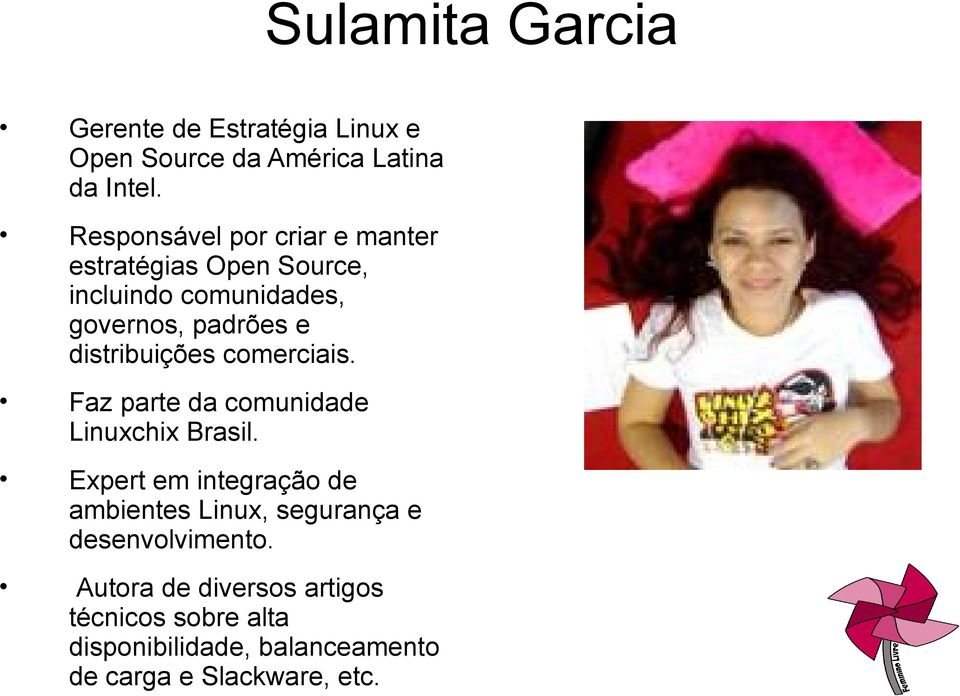 distribuições comerciais. Faz parte da comunidade Linuxchix Brasil.