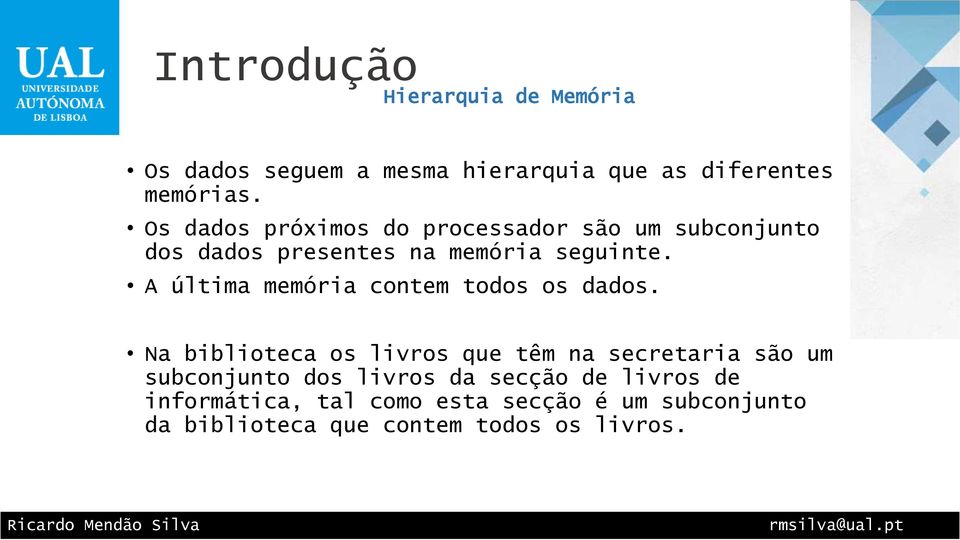 A última memória contem todos os dados.