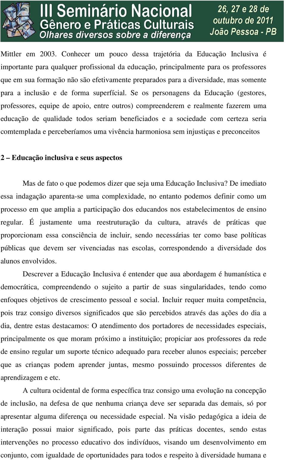 para a diversidade, mas somente para a inclusão e de forma superfícial.