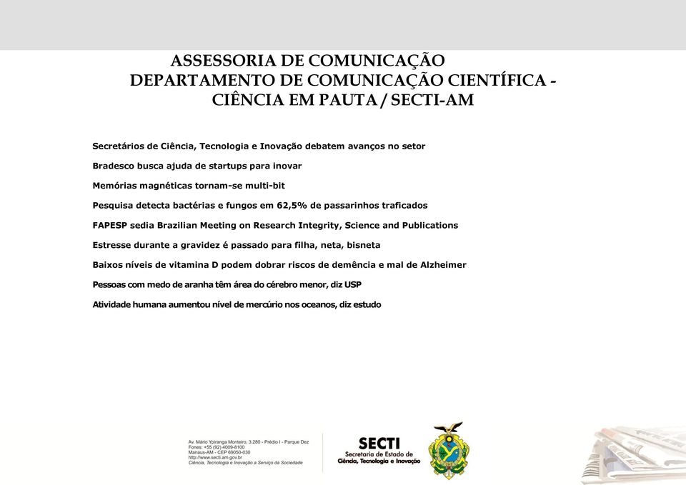 Brazilian Meeting on Research Integrity, Science and Publications Estresse durante a gravidez é passado para filha, neta, bisneta Baixos níveis de vitamina D podem