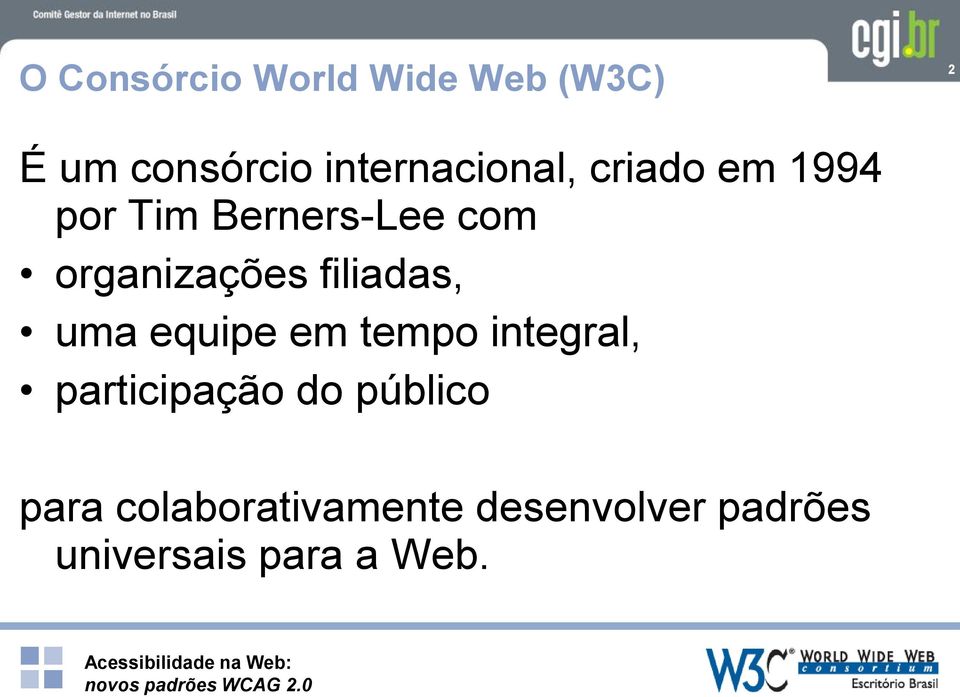 organizações filiadas, uma equipe em tempo integral,