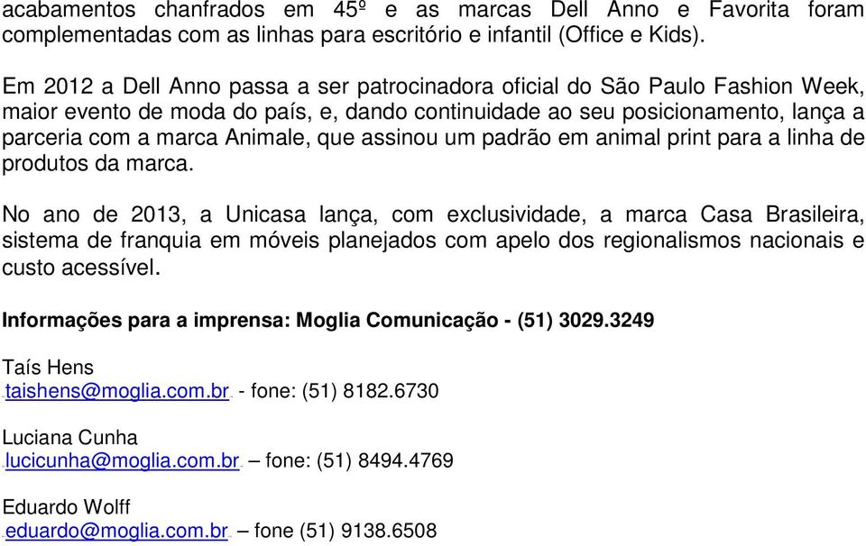 assinou um padrão em animal print para a linha de produtos da marca.