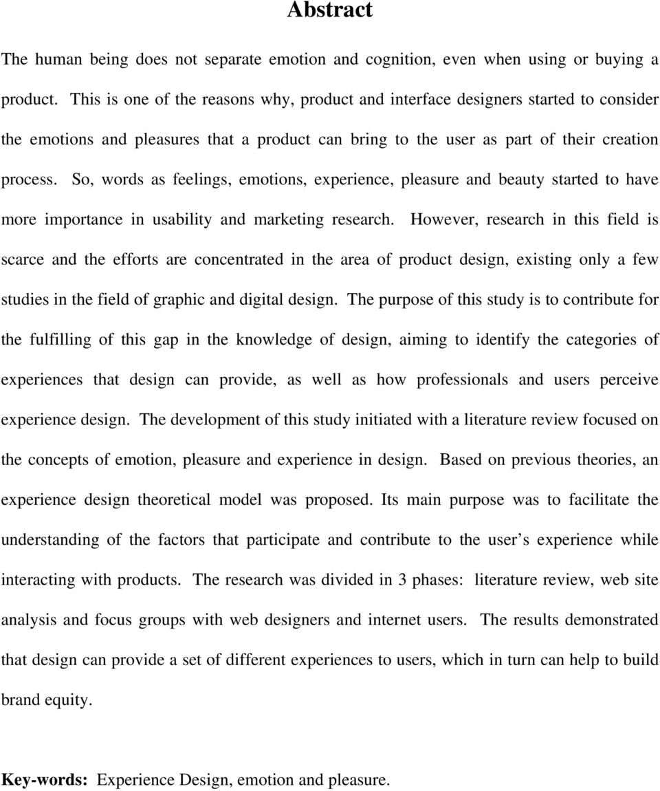 So, words as feelings, emotions, experience, pleasure and beauty started to have more importance in usability and marketing research.