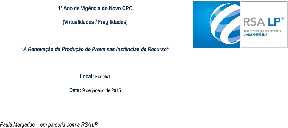 Instâncias de Recurso Local: Funchal Data: 9 de