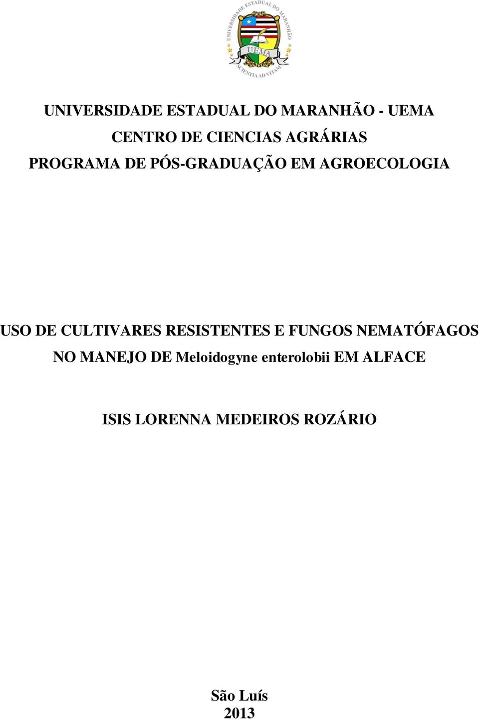 CULTIVARES RESISTENTES E FUNGOS NEMATÓFAGOS NO MANEJO DE