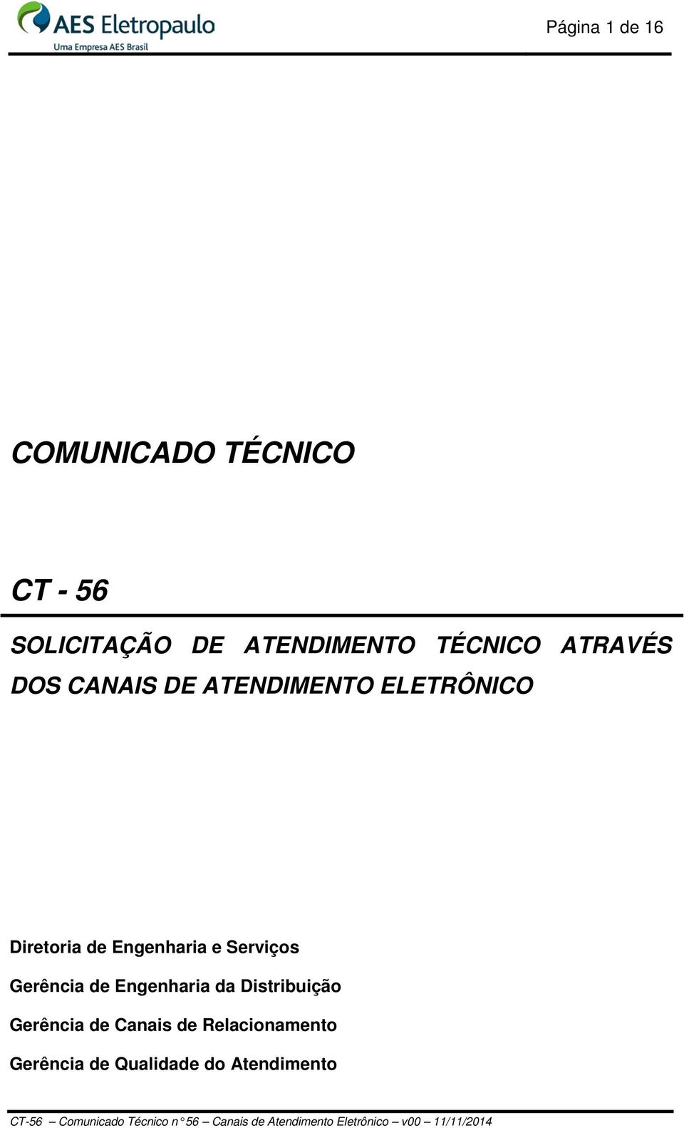 Diretoria de Engenharia e Serviços Gerência de Engenharia da