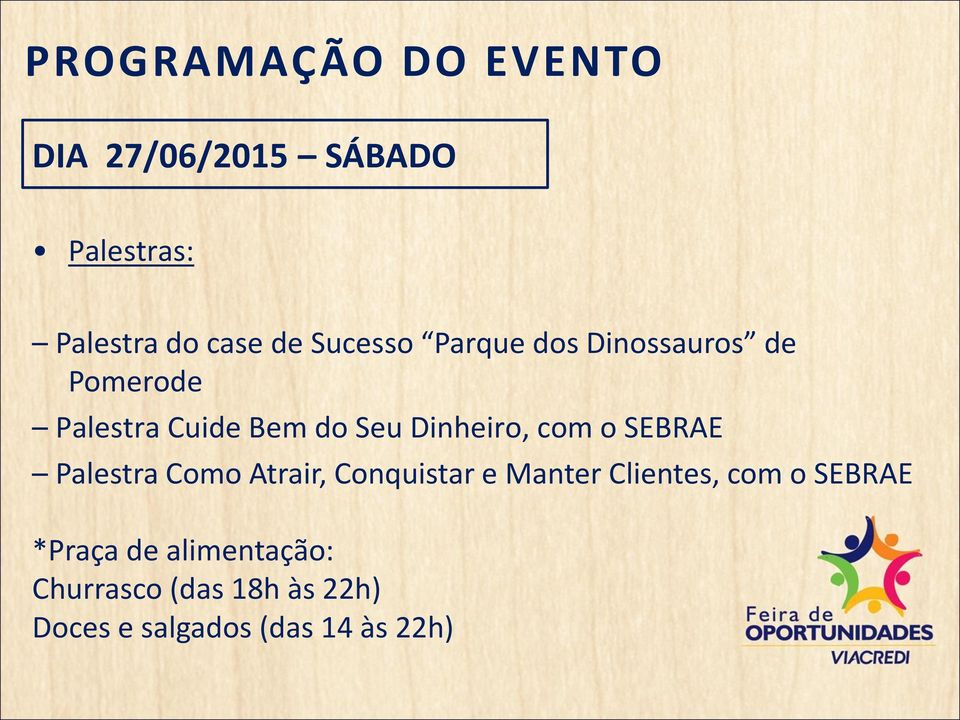 com o SEBRAE Palestra Como Atrair, Conquistar e Manter Clientes, com o SEBRAE