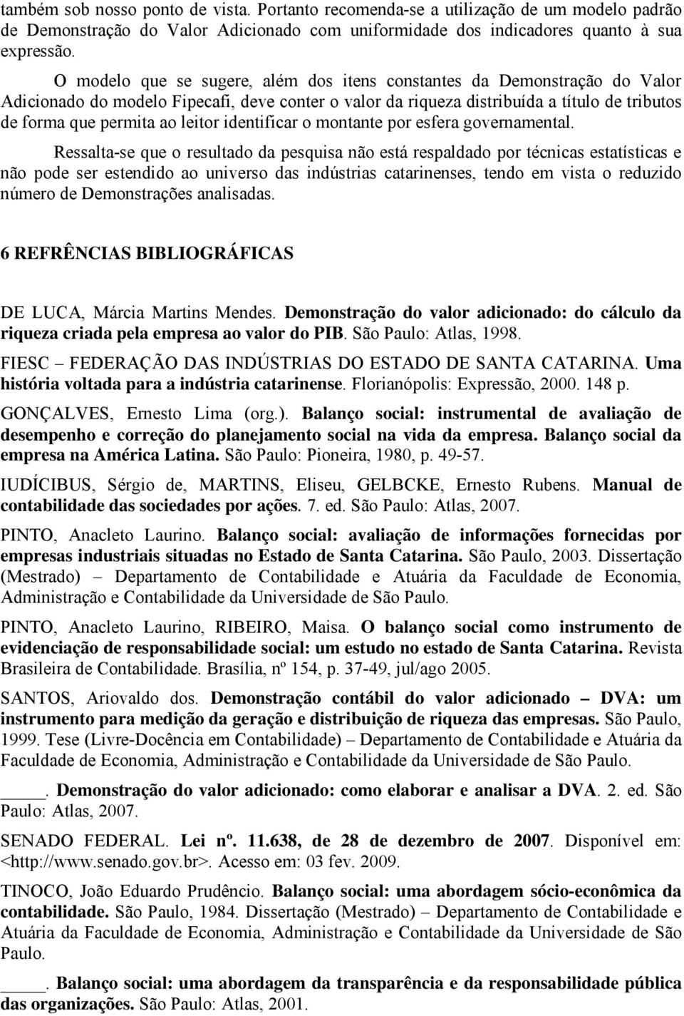 leitor identificar o montante por esfera governamental.