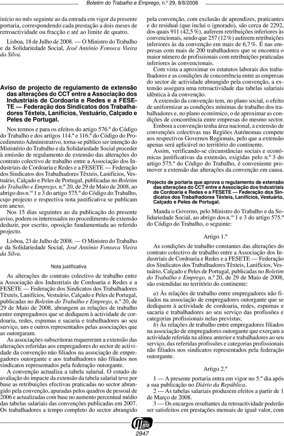 Aviso de projecto de regulamento de extensão das alterações do CCT entre a Associação dos Industriais de Cordoaria e Redes e a FESE- TE Federação dos Sindicatos dos Trabalhadores Têxteis, Lanifícios,