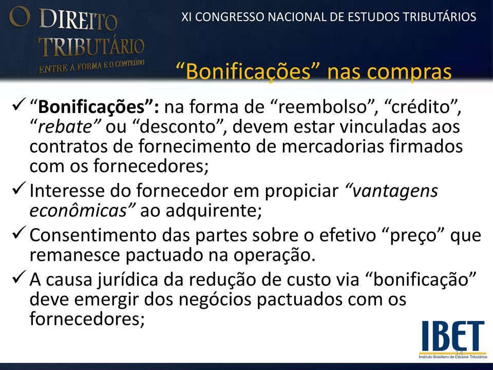 econômicas ao adquirente; Consentimento das partes sobre o efetivo preço que remanesce pactuado na operação.