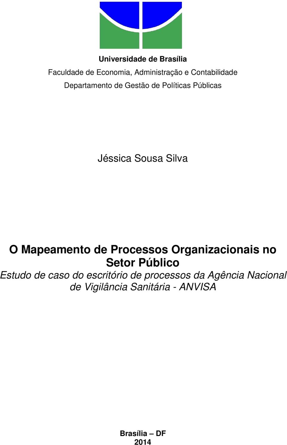 de Processos Organizacionais no Setor Público Estudo de caso do escritório de