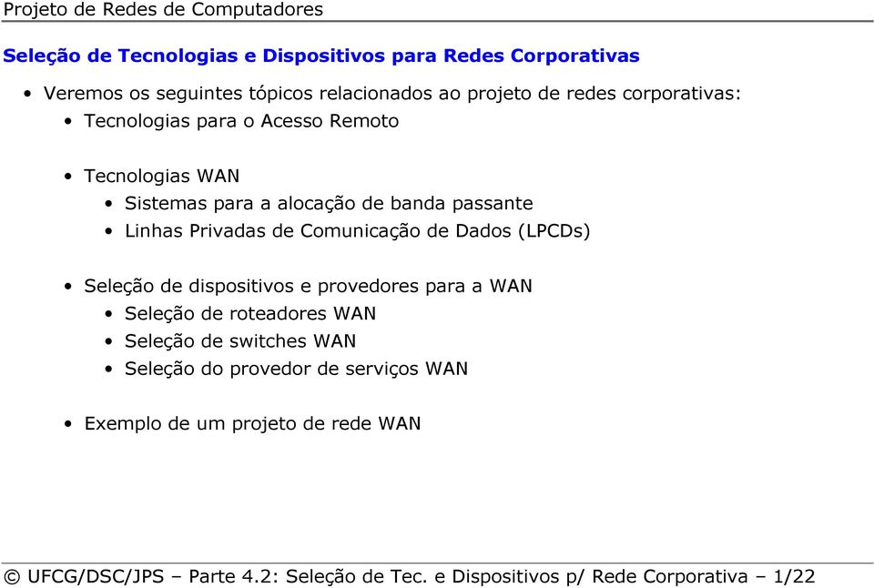 Comunicação de Dados (LPCDs) Seleção de dispositivos e provedores para a WAN Seleção de roteadores WAN Seleção de switches WAN