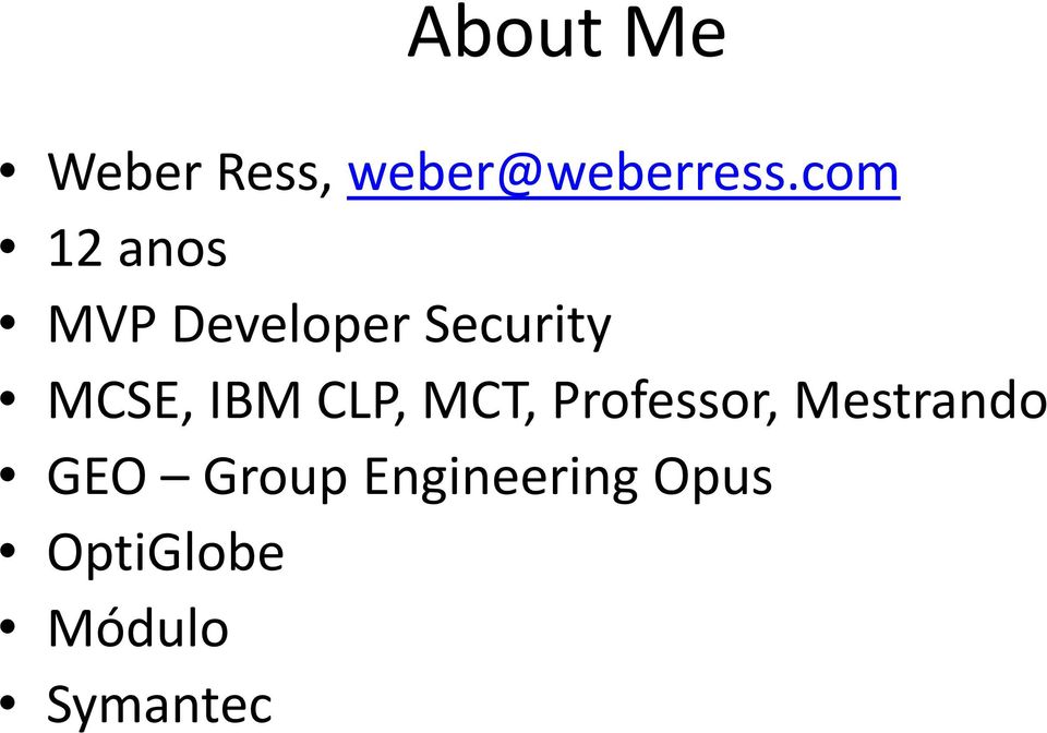 IBM CLP, MCT, Professor, Mestrando GEO