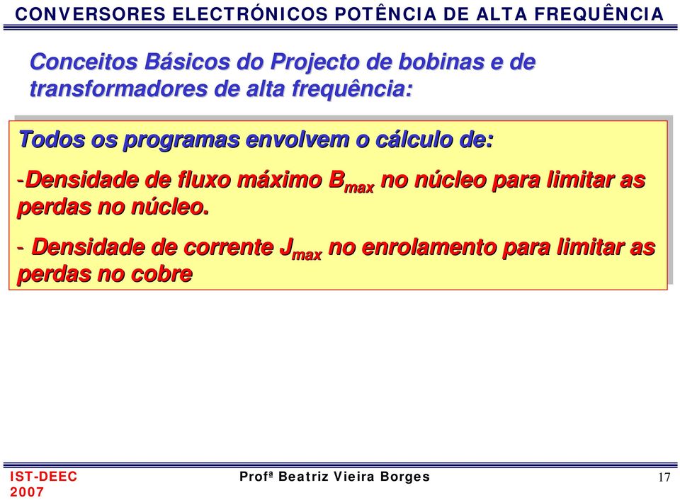 as no núcleo n para liitar as perdas no no núcleo.