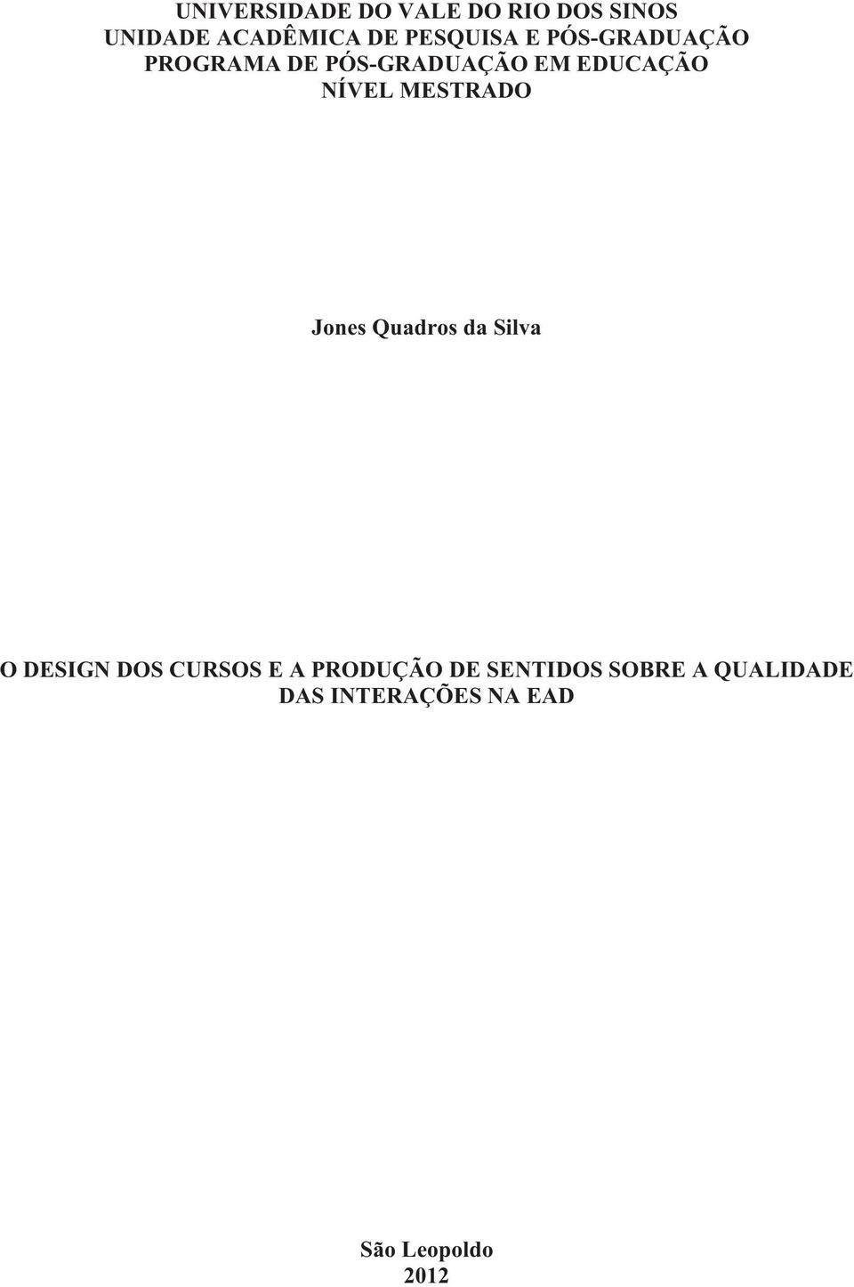 NÍVEL MESTRADO Jones Quadros da Silva O DESIGN DOS CURSOS E A