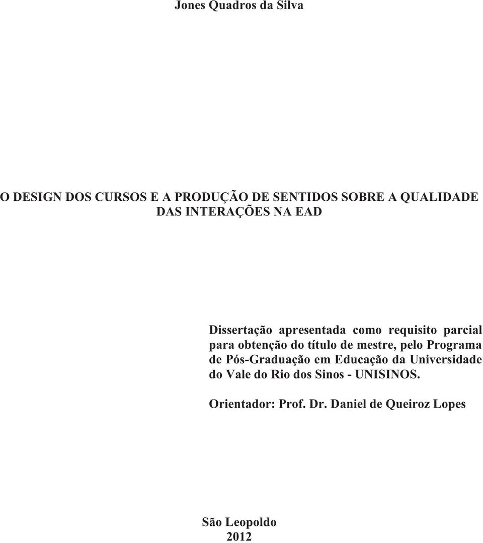 título de mestre, pelo Programa de Pós-Graduação em Educação da Universidade do Vale do