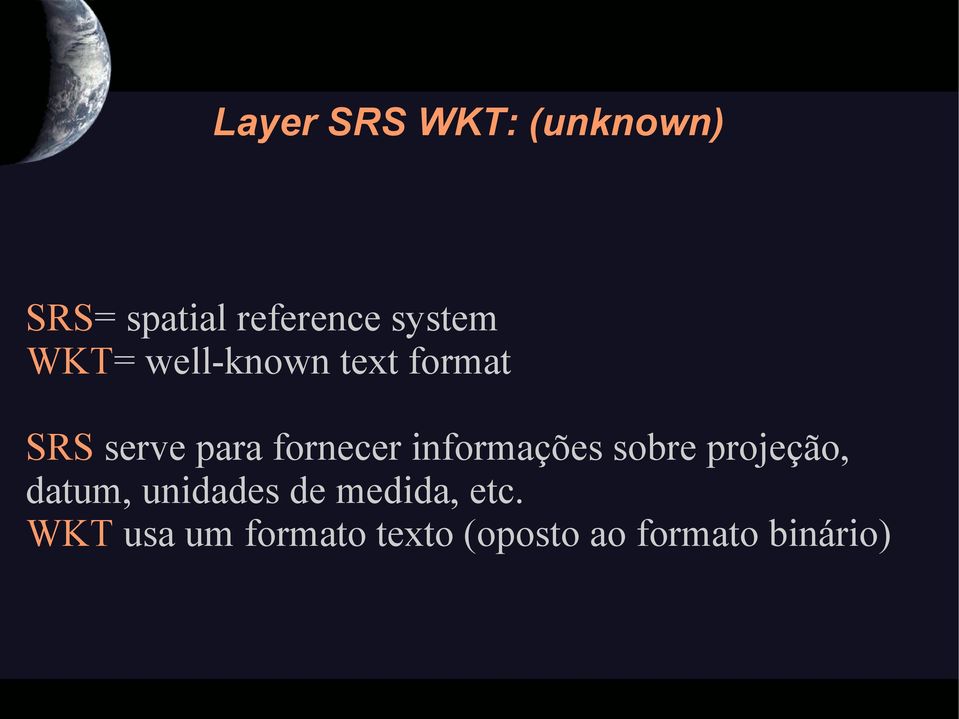 informações sobre projeção, datum, unidades de medida,