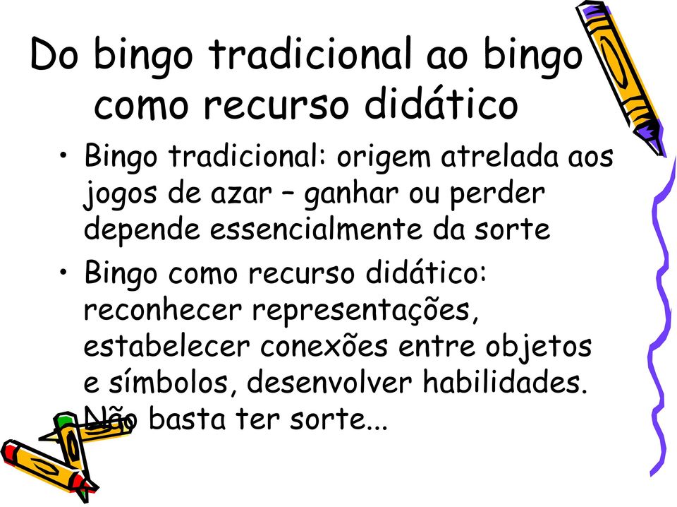 da sorte Bingo como recurso didático: reconhecer representações,