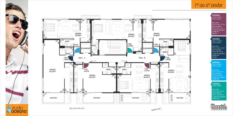 box Sacada estúdios 103A a 603A e 103B a 603B Área total 84 m² até 95 m² Área privativa 56 m² até 58 m2 1 Vaga de garagem