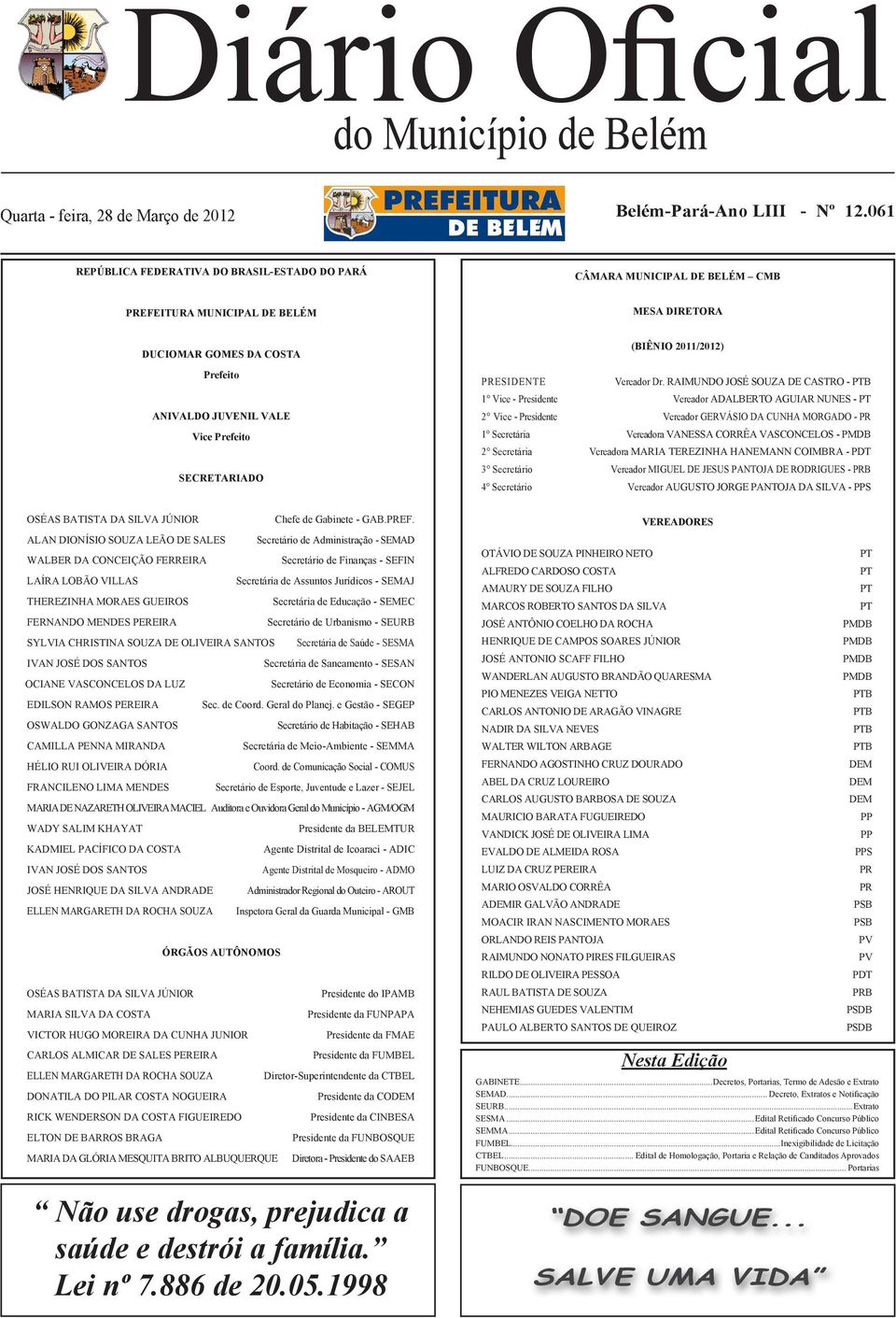 SECRETARIADO (BIÊNIO 2011/2012) PRESIDENTE Vereador Dr.