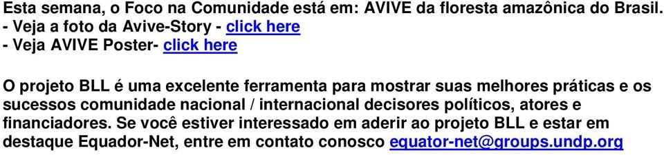 para mostrar suas melhores práticas e os sucessos comunidade nacional / internacional decisores políticos, atores e