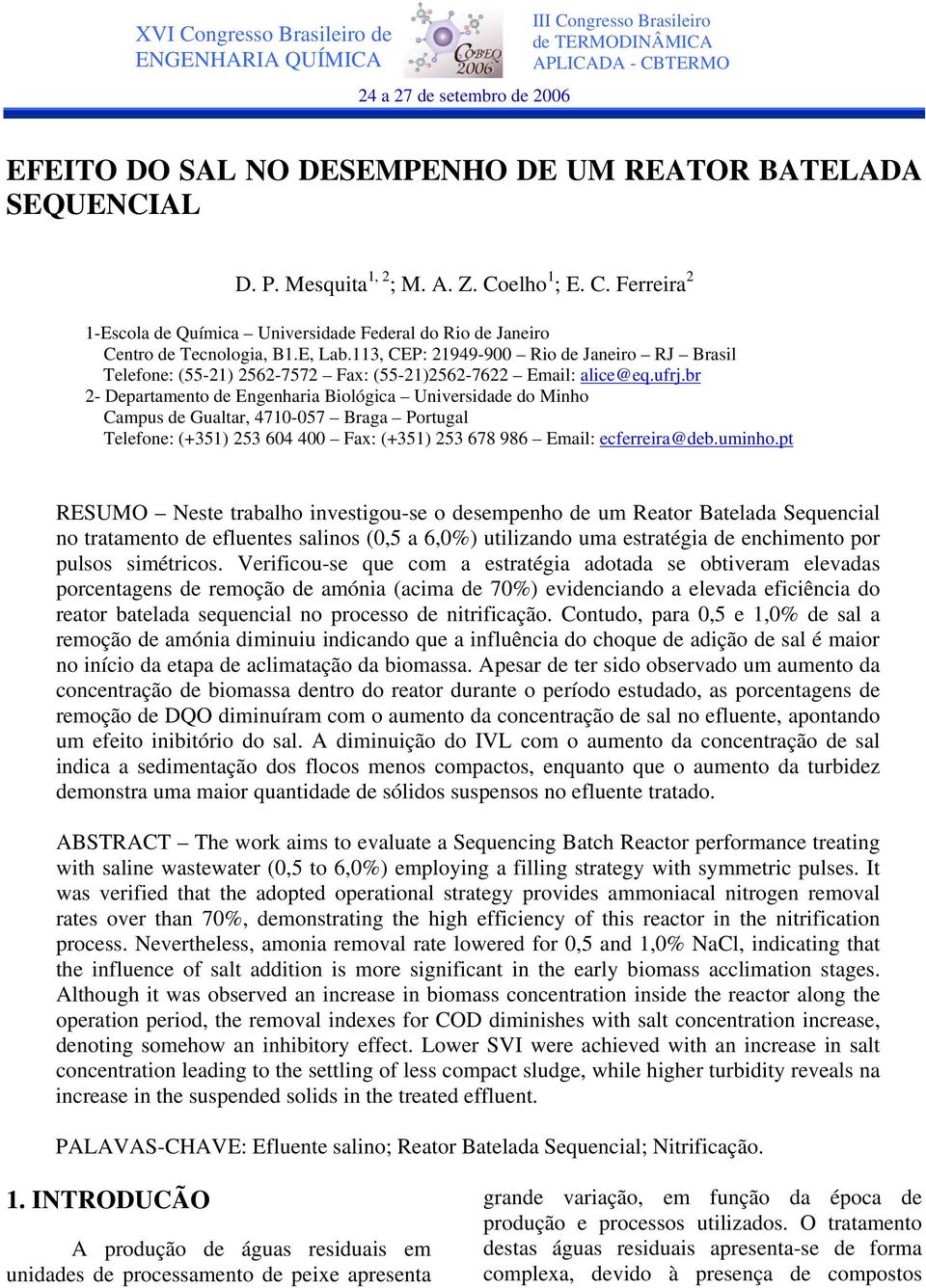 113, CEP: 21949-9 Rio de Janeiro RJ Brasil Telefone: (55-21) 2562-7572 Fax: (55-21)2562-7622 Email: alice@eq.ufrj.