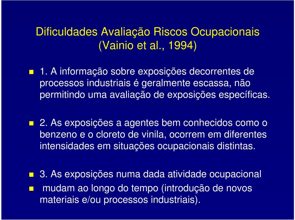 exposições específicas. 2.