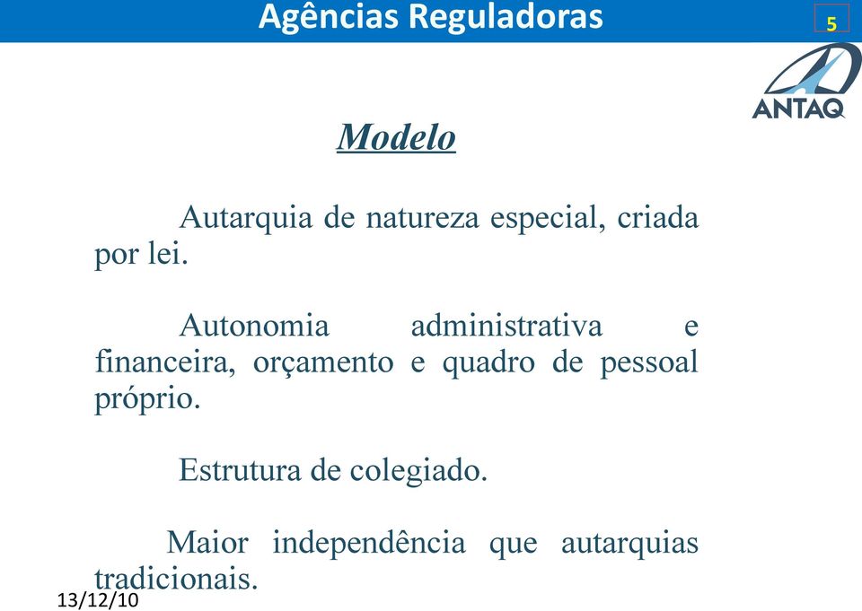 Autonomia administrativa e financeira, orçamento e quadro